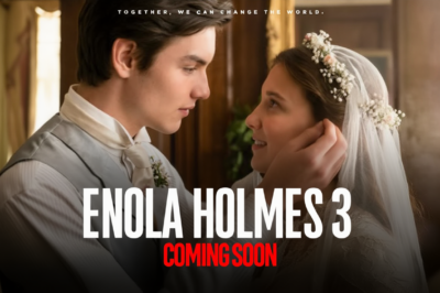 Enola Holmes 3 Set for Netflix Release as Millie Bobby Brown Returns for a Bigger, More Dangerous Mystery